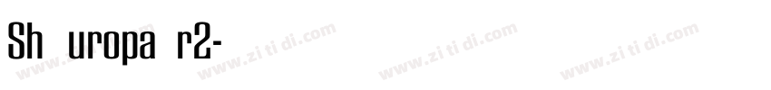 Sh EuropaNr2字体转换